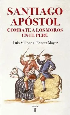 SANTIAGO APÓSTOL COMBATE A LOS MOROS EN EL PERÚ