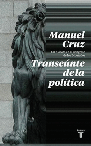 TRANSEUNTE DE LA POLITICA. UN FILÓSOFO EN LAS CORTES GENERALES