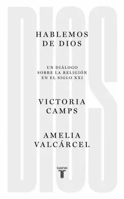 HABLEMOS DE DIOS. UN DIÁLOGO SOBRE LA RELIGIÓN EN EL SIGLO XXI