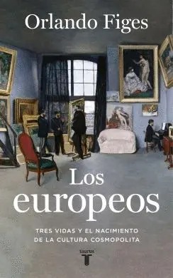 LOS EUROPEOS. TRES VIDAS Y EL NACIMIENTO <BR>