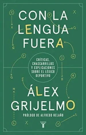 CON LA LENGUA FUERA. CRÍTICAS, CHASCARRILLOS Y EXPLICACIONES SOBRE EL LÉXICO DEPORTIVO
