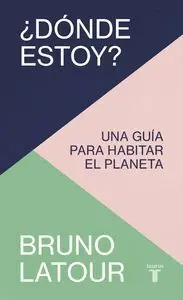DONDE ESTOY? UNA GUÍA PARA HABITAR EL PLANETA