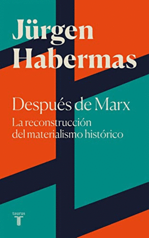 DESPUES DE MARX: LA RECONSTRUCCION DEL MATERIALISMO HISTORICO