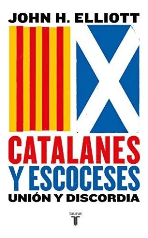CATALANES Y ESCOCESES: UNION Y DISCORDIA