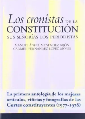 LOS CRONISTAS DE LA CONSTITUCIÓN LOS CRONISTAS DE LA CONSTITUCIÓN