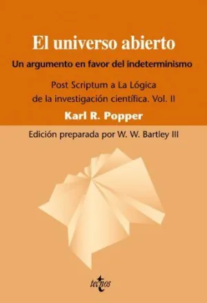 EL UNIVERSO ABIERTO. UN ARGUMENTO A FAVOR DEL INDETERMINISMO. POST SCRIPTUM A LA LOGICA DE LA INVEST