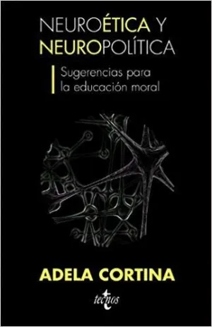 NEUROÉTICA Y NEUROPOLÍTICA: <BR>