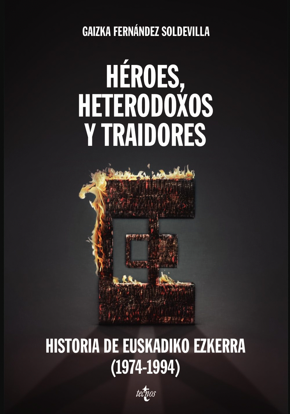HÉROES, HETERODOXOS Y TRAIDORES: HISTORIA DE EUSKADIKO ESKERRA (1974-1994)