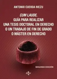 CUM LAUDE: GUÍA PARA REALIZAR UNA TESIS DOCTORAL EN DERECHO