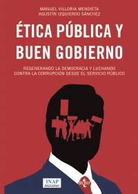 ÉTICA PÚBLICA Y BUEN GOBIERNO: REGENERANDO LA DEMOCRACIA Y LUCHANDO CONTRA LA CORRUPCIÓN DESDE EL SE