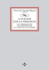 A VUELTAS CON LA VIOLENCIA: UNA APROXIMACIÓN MULTIDISCIPLINAR A LA VIOLENCIA DE GÉNERO
