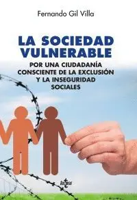 LA SOCIEDAD VULNERABLE: POR UNA CIUDADANÍA CONSCIENTE DE LA EXCLUSIÓN Y LA INSEGURIDAD SOCIALES