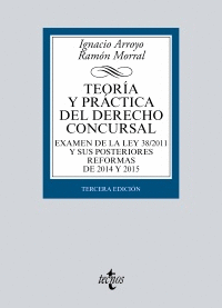 TEORÍA Y PRÁCTICA DEL DERECHO CONCURSAL: EXAMEN DE LA LEY 38/2011 Y SUS POSTERIORES REFORMAS (LEY 14