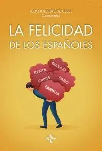 LA FELICIDAD DE LOS ESPAÑOLES LA FELICIDAD DE LOS ESPAÑOLES
