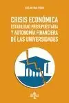 CRISIS ECONÓMICA, ESTABILIDAD PRESUPUESTARIA Y AUTONOMÍA FINANCIERA DE LAS UNIVERSIDADES CRISIS ECONÓMICA, ESTABILIDAD PRESUPUESTARIA Y AUTONOMÍA FINANCIERA DE LAS UNIVERSIDADES