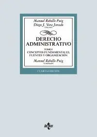 DERECHO ADMINISTRATIVO. TOMO I: CONCEPTOS FUNDAMENTALES, FUENTES Y ORGANIZACIÓN