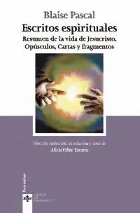 ESCRITOS ESPIRITUALES. RESUMEN DE LA VIDA DE JESUCRISTO, OPÚSCULOS, CARTAS Y FRAGMENTOS