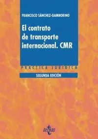 EL CONTRATO DE TRANSPORTE INTERNACIONAL. CMR EL CONTRATO DE TRANSPORTE INTERNACIONAL. CMR