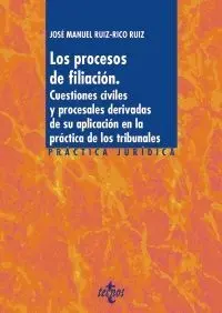 LOS PROCESOS DE FILIACIÓN. CUESTIONES CIVILES Y PROCESALES DERIVADAS DE SU APLICACIÓN EN LA PRÁCTICA