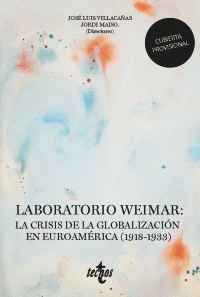 LABORATORIO WEIMAR: LA CRISIS DE LA GLOBALIZACIÓN EN EUROAMÉRICA (1918-1933)