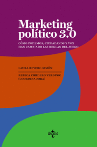 MARKETING POLÍTICO 3.0: COMO PODEMOS, CIUDADANOS Y VOX HAN CAMBIADO LAS REGLAS DEL JUEGO