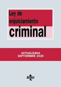 LEY DE ENJUICIAMIENTO CRIMINAL. EDICION ACTUALIZADA. SEPTIEMBRE 2020