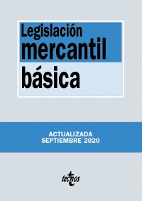 LEGISLACIÓN MERCANTIL BÁSICA. EDICION ACTUALIZADA. SEPTIEMBRE 2020