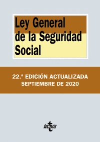 LEY GENERAL DE LA SEGURIDAD SOCIAL. EDICION ACTUALIZADA. SEPTIEMBRE 2020