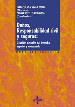 DAÑOS, RESPONSABILIDAD CIVIL Y SEGUROS: DESAFÍOS ACTUALES DEL DERECHO ESPAÑOL Y COMPARADO