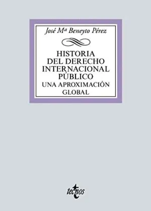 HISTORIA DEL DERECHO INTERNACIONAL PÚBLICO. UNA APROXIMACION GLOBAL