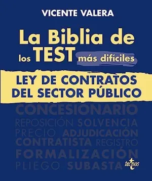 LA BIBLIA DE LOS TEST MÁS DIFÍCILES DE LA LEY DE CONTRATOS DEL SECTOR PÚBLICO LA BIBLIA DE LOS TEST MÁS DIFÍCILES DE LA LEY DE CONTRATOS DEL SECTOR PÚBLICO