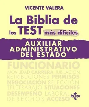LA BIBLIA DE LOS TEST MÁS DIFÍCILES DE AUXILIAR ADMINISTRATIVO DEL ESTADO. BLOQUE I. ORGANIZACIÓN PÚ