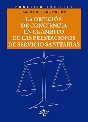 LA OBJECIÓN DE CONCIENCIA EN EL ÁMBITO DE LAS PRESTACIONES DE SERVICIOS SANITARIOS