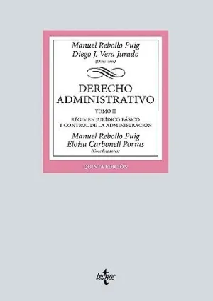 DERECHO ADMINISTRATIVO. TOMO II. RÉGIMEN JURÍDICO BÁSICO Y CONTROL DE LA ADMINISTRACIÓN
