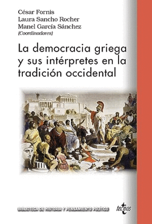 LA DEMOCRACIA GRIEGA Y SUS INTÉRPRETES EN LA TRADICIÓN OCCIDENTAL.
