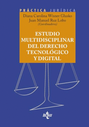 ESTUDIO MULTIDISCIPLINAR DEL DERECHO TECNOLÓGICO Y DIGITAL.
