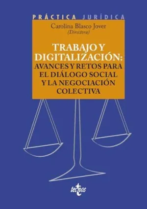 TRABAJO Y DIGITALIZACIÓN: AVANCES Y RETOS PARA EL DIÁLOGO SOCIAL Y LA NEGOCIACIÓN COLECTIVA.
