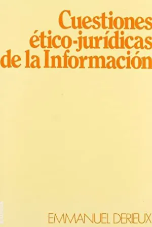 CUESTIONES ÉTICO-JURÍDICAS DE LA INFORMACIÓN CUESTIONES ÉTICO-JURÍDICAS DE LA INFORMACIÓN