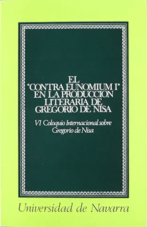 CONTRA EUNOMIUM I EN LA PRODUCCIÓN LITERARIA DE GREGORIO DE NISA