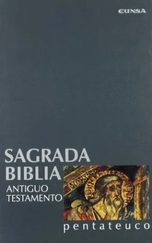 SAGRADA BILBLIA. ANTIGUO TESTAMENTO: PENTATEUCO