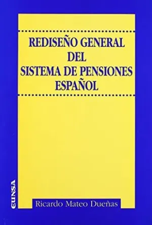 REDISEÑO GENERAL DEL SISTEMA DE PENSIONES ESPAÑOL