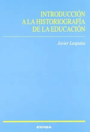 INTRODUCCIÓN A LA HISTORIOGRAFÍA DE LA EDUCACIÓN