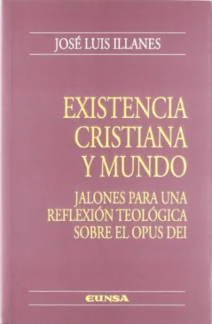 EXISTENCIA CRISTIANA Y MUNDO EXISTENCIA CRISTIANA Y MUNDO