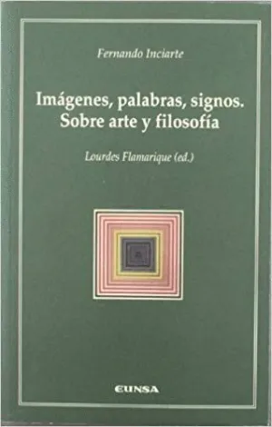 IMÁGENES, PALABRAS, SIGNOS. SOBRE ARTE Y FILOSOFÍA