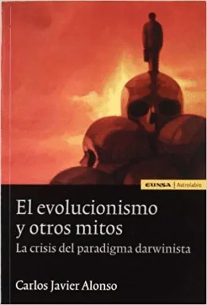 EVOLUCIONISMO Y OTROS MITOS, EL.