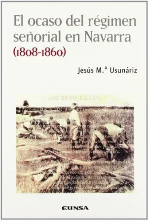 OCASO DEL RÉGIMEN SEÑORIAL EN NAVARRA (1808-1860),