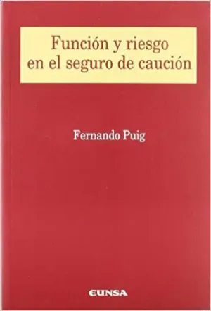 FUNCIÓN Y RIESGO EN EL SEGURO DE CAUCIÓN
