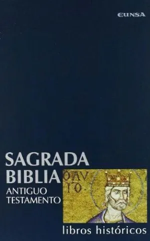 SAGRADA BIBLIA. ANTIGUO TESTAMENTO: LIBROS HISTÓRICOS
