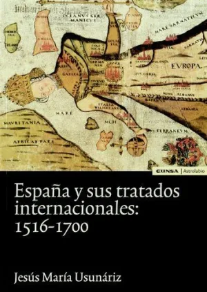 ESPAÑA Y SUS TRATADOS INTERNACIONALES: 1516-1700