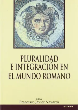 PLURALIDAD E INTEGRACIÓN EN EL MUNDO ROMANO